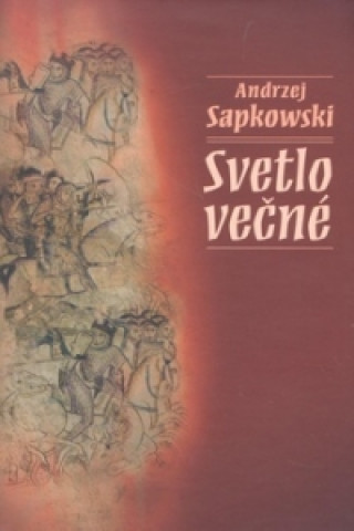 Könyv Svetlo večné Andrzej Sapkowski