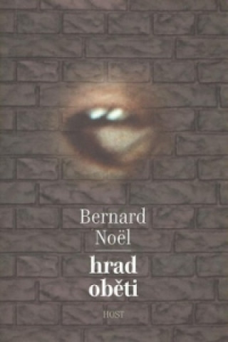 Kniha Hrad oběti Bernard Noël
