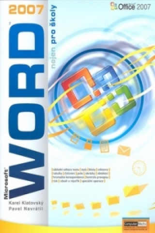 Kniha WORD 2007 nejen pro školy Pavel Navrátil