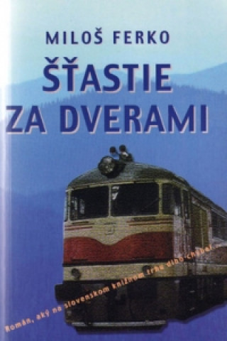 Knjiga Šťastie za dverami Miloš Ferko