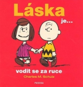 Könyv Láska je ... vodit se za ruce Charles M. Schulz