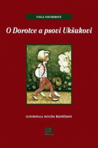 Book O Dorotce a psovi Ukšukovi Viola Fischerová