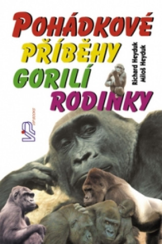 Книга Pohádkové příběhy gorilí rodinky Richard Heyduk