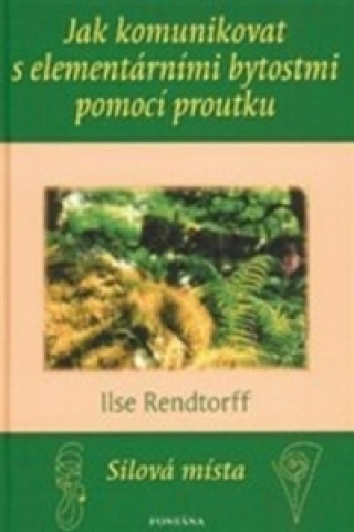 Book Jak komunikovat s elementárními bytostmi pomocí proutku Rendtorff