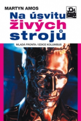 Książka Na úsvitu živých strojů Martyn Amos