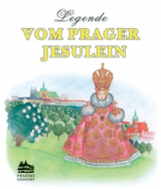 Libro Legende vom Prager Jesulein Ivana Pecháčková