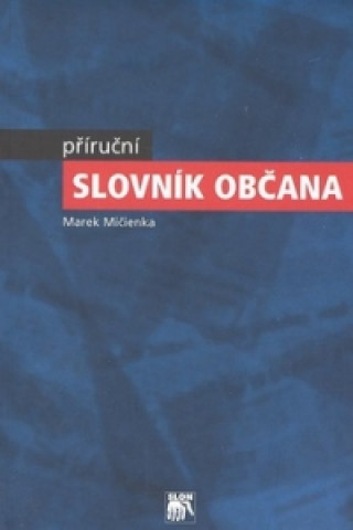 Könyv Příruční slovník občana Marek Mičienka