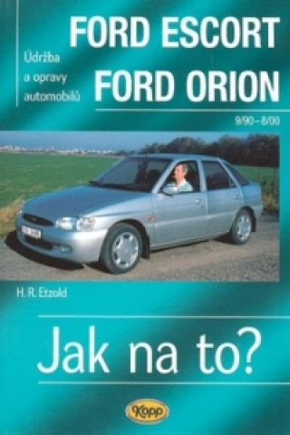 Könyv Ford Escort, Ford Orion od 9/90 Hans-Rüdiger Etzold