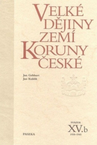 Книга Velké dějiny zemí Koruny české XV.b Jan Gebhart
