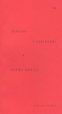 Książka Zahrada s jabloněmi a dvěma křesly Ladislav Zedník