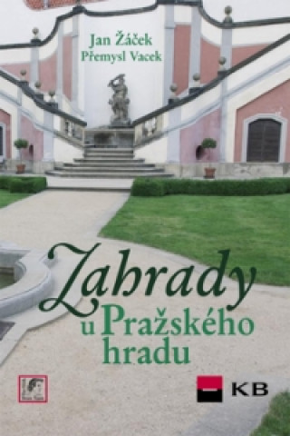 Könyv Zahrady u Pražského hradu Jan Žáček