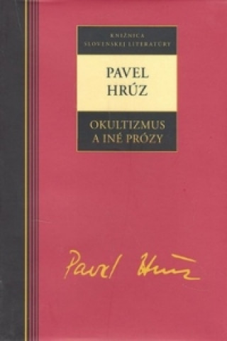 Könyv Pavel Hrúz Okultizmus a iné prózy Pavel Hrúz