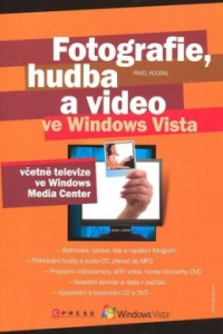Carte Fotografie, hudba a video ve Windows Vista Pavel Roubal