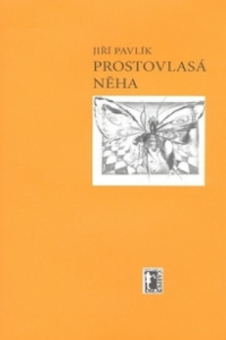 Kniha Prostovlasá něha Jiří Pavlík