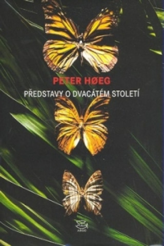 Knjiga Představy o dvacátém století Peter Hoeg