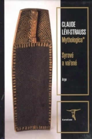 Book Mythologica 1 Syrové a vařené Claude Lévi-Strauss