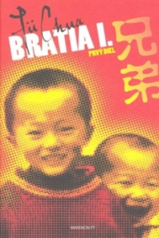 Könyv Bratia I. Prvý diel Jü Chua
