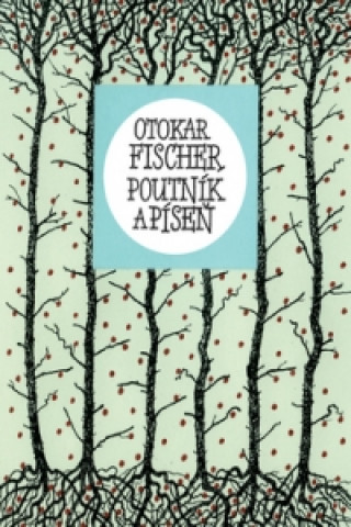 Kniha Poutník a píseň Otokar Fischer