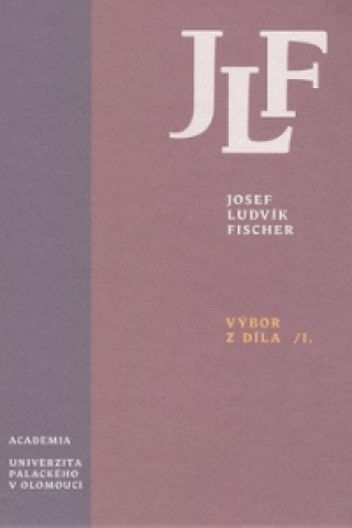 Könyv Výbor z díla I. Josef Ludvík Fischer