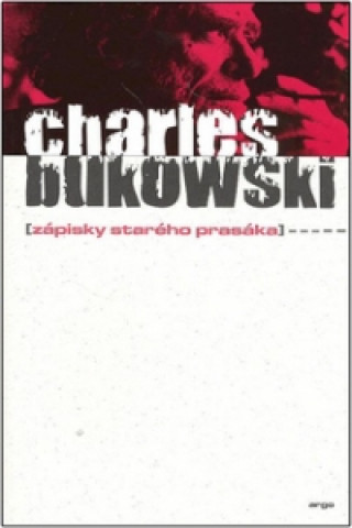 Książka Zápisky starého prasáka Charles Bukowski