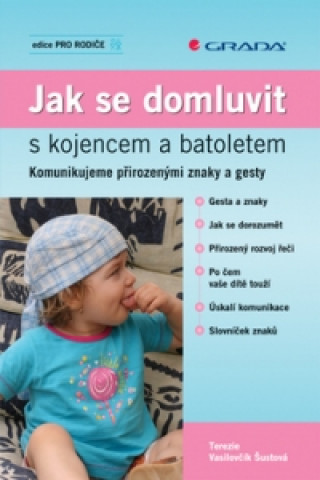 Kniha Jak se domluvit s kojencem a batoletem Terezie Vasilovčík-Šustová