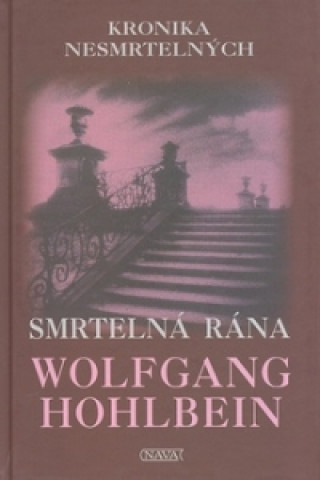 Könyv Smrtelná rána Wolfgang Hohlbein