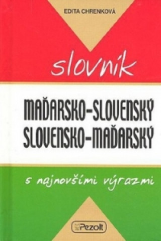Kniha Maďarsko - slovenský slovensko - maďarský slovník s najnovšími výrazmi Edita Chrenková