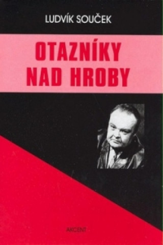 Book Otazníky nad hroby Ludvík Souček