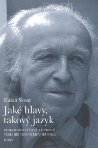 Könyv Jaké hlavy, takový jazyk Jiří Trávníček