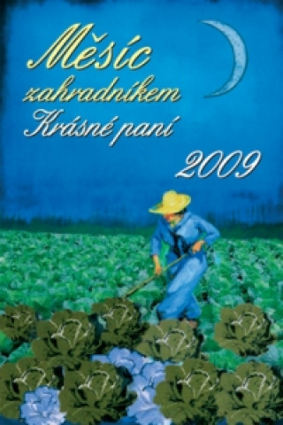 Könyv Měsíc zahradníkem Krásné paní 2009 