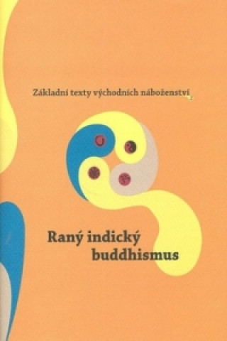 Könyv Raný indický buddhismus Dušan Zbavitel