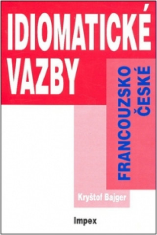 Book Francouzsko-české idiomatické vazby Kryštof Bajger