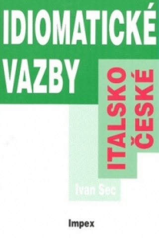 Book Italsko-české idiomatické vazby Ivan Sec