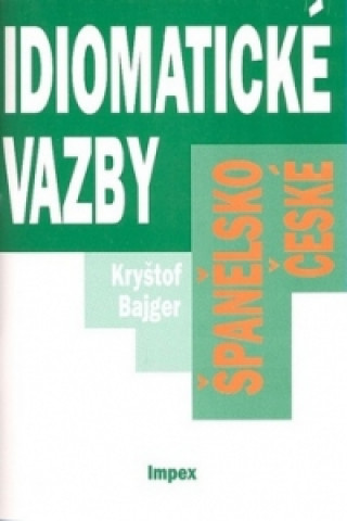 Book Španělsko-české idiomatické vazby Kryštof Bajger