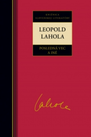 Kniha Leopold Lahola Posledná vec a iné Leopold Lahola