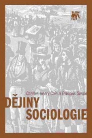 Kniha Dějiny sociologie François Gresle