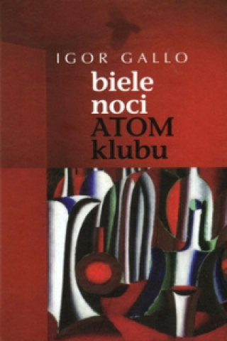 Kniha Biele noci Atom klubu Igor Gallo