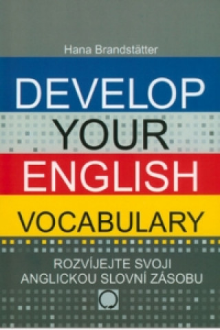 Könyv Develop your English Vocabulary Hana Brandstatter