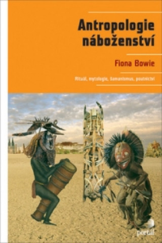 Kniha Antropologie náboženství Fiona Bowie