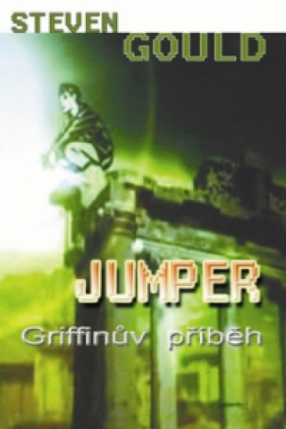 Carte Jumper Griffinův příběh Steven Gould
