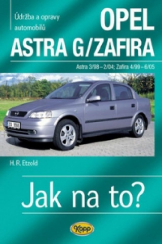 Kniha Opel Astra G/Zafira 3/98 -6/05 Hans-Rüdiger Etzold