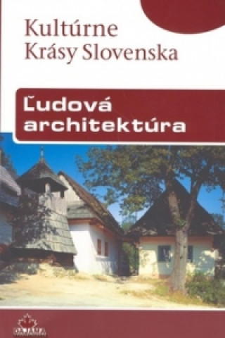 Materiale tipărite Ľudová architektúra Viera Dvořáková