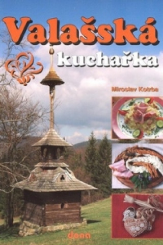 Könyv Valašská kuchařka Miroslav Kotrba