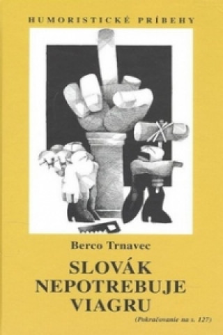Książka Slovák nepotrebuje viagru Berco Trnavec