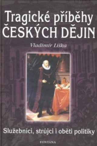 Книга Tragické příběhy českých dějin Vladimír Liška