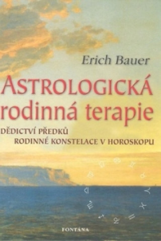 Könyv Astrologická rodinná terapie Erich Bauer