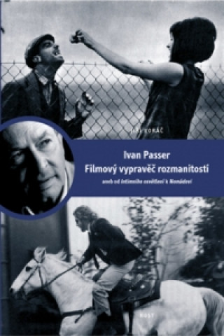 Book Ivan Passer Filmový vypravěč rozmanitostí Jiří Voráč