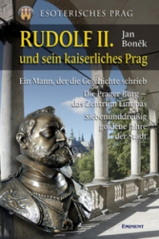 Kniha Rudolf II. und sein kaiserliches Prag Jan Boněk