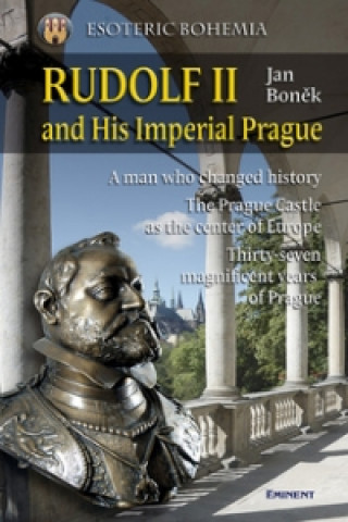 Könyv Rudolf II. and His Imperial Prague Jan Boněk