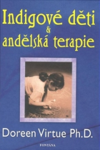 Kniha Indigové děti & andělská terapie Doreen Virtue